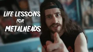 Life Lessons for Metalheads