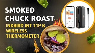 Easier Than Brisket? - SMOKED CHUCK ROAST RECIPE With INKBIRD INT-11P-B Wireless Thermometer #recipe
