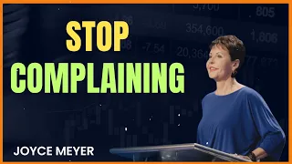 Stop Complaining - Joyce Meyer Ministries