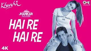 Hai Re Hai Re (Jhankar) - Khushi | Hema Sardesai, KK | Fardeen Khan, Kareena Kapoor Khan