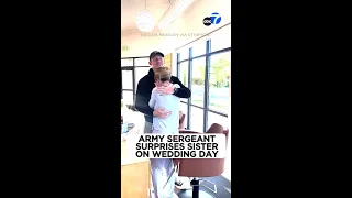 Army sergeant surprises his sister on her wedding day ❤️