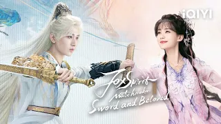 Trailer.Cheng Yi & Li Yitong | Fox Spirit Matchmaker: Sword and Beloved | iQIYI Philippines