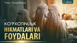 1-dars: Ko’pxotinlilik hikmatlari va foydalari | Ustoz Yusuf Davron