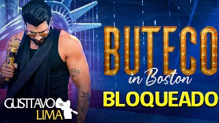 Gusttavo Lima - Bloqueado Buteco In Boston (letralyrics)