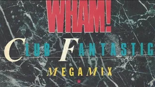 WHAM! - Club Fantastic Megamix (12" Version Edit) [No Love Machine]