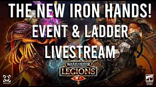 HOW GOOD ARE THE NEW IRON HANDS? Event & Ladder Gameplay || The Horus Heresy: Legions