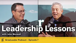 7 | John Maxwell - Leadership Lessons