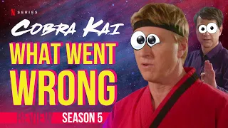 Cobra Kai Season 5 - What Went Wrong