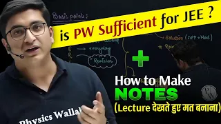 PW के Content पे शक मत करना और CLASS में NOTES मत बनाना(तो कैसे बनाये?)