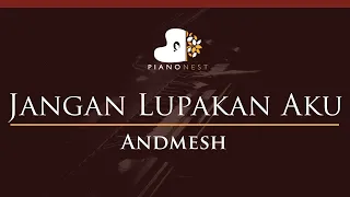 Andmesh - Jangan Lupakan Aku - HIGHER Key (Piano Karaoke Instrumental)