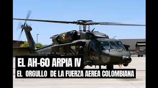 AH-60L "Arpía" IV El legendario helicóptero de de ataque colombiano