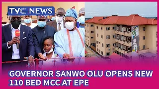 Governor Sanwo Olu Opens New 110 Bed MCC At Epe