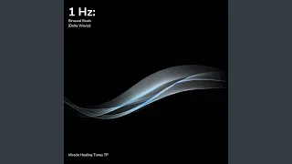 1 Hz: Deeply Relax (Delta Waves)