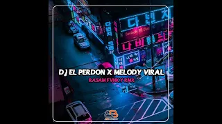 DJ EL PERDON X MELODY VIRAL