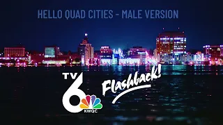 TV6 Flashback! "Hello Quad Cities" Male Version