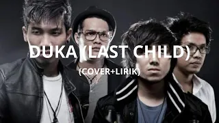 Duka - Last Child (cover+lirik)