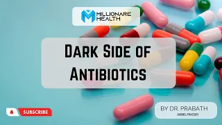 The Dark Side of Antibiotics  Overuse and misuse