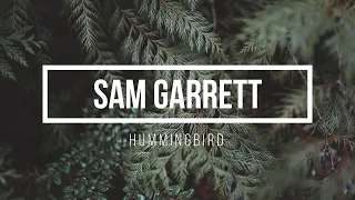 Sam Garrett - Hummingbird (Lyric Video)