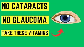 Protect Your Eyesight: 8 Vitamins to Prevent CATARACT and GLUCOMA