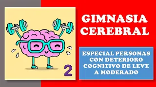 GIMNASIA CEREBRAL Especial personas con deterioro cognitivo de leve a moderado #2❤ Diviértete!