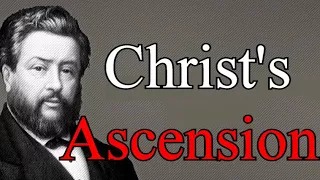 The Scene of Christ's Ascension - Charles Spurgeon Audio Sermons