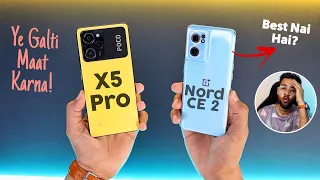 OnePlus Nord CE 2 vs POCO X5 Pro *Full Comparison* ⚡ OnePlus KILLER Hai? 😂