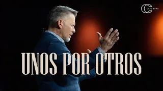 Pastor Cash Luna| Unos por otros - Casa de Dios