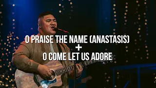 O Praise The Name (Anástasis)  and O Come Let Us Adore | Shane Lepisi |