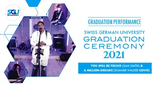 SGU Graduation Performance - You Will Be Found (Sam Smith) & A Million Dreams (Summer Walker Cover)