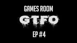 This mission made us almost give up - GTFO EP4 - Games Room Edition