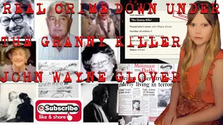 Real Crime Down Under - The Granny Killer. John Wayne Glover.