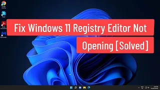 Fix Windows 11 Registry Editor Not Opening [Solved]