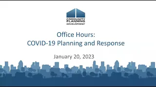 COVID-19 Planning & Response for Homeless Assistance Providers Office Hours - January 20, 2023