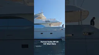 Horizon Yachts RP120 122' Motor Yacht Short Story sittin pretty #horizonyachts