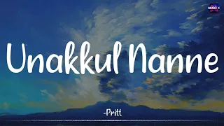 𝗨𝗻𝗮𝗸𝗸𝘂𝗹 𝗡𝗮𝗮𝗻𝗲 (Lyrics) - Pritt | Lofi + Slowed + Reverb | Minnum Panisaral / #UnakkulNaane