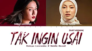 Keisya Levronka X Nabila Razali - 'Tak Ingin Usai' [DUET VERSION] (Lyrics)