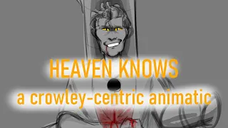 Heaven Knows (PART I) | Crowley Animatic  | Warning: Blood and Major Character Death