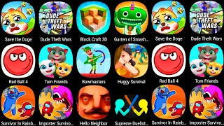 Dude Theft Wars,Tom Friends,Bowmasters,Huggy Survival,Red Ball 4,Duelist Stickman,Garten Of Smashers