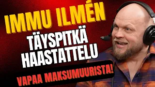 Mika "Immu" Ilmen | TÄYSPITKÄ haastattelu, ei maksumuuria