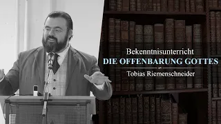 Die Offenbarung Gottes (Baptistisches Glaubensbekenntnis von 1689) - Tobias Riemenschneider