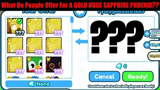 What Do People Offer For A GOLD HUGE SAPPHIRE PHOENIX? (Pet Sim X)