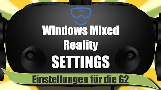 Windows Mixed Reality Einstellungen / Settings HP Reverb G2 WMR