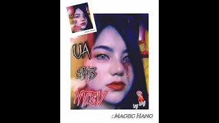 Ua Siab Ntev : Magiic Hang (เพลงม้งเพราะๆ)