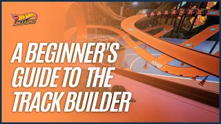 Track Builder - A Beginner's Guide - Hot Wheels Unleashed