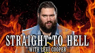 STRAIGHT TO HELL: Levi Cooper FKA WWE's Tucker