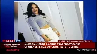 Muere mujer de 26 años tras practicarse cirugía estética en Siluet Esthetic Clinic