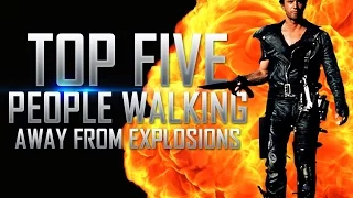 Top 5 People Walking Away From Explosions in Movies