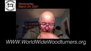 2021-03-24 World Wide Wood Turners Meeting