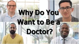 Why Do You Want to Be a Doctor?