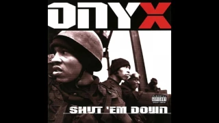 Onyx - Shut 'Em Down feat. DMX - Shut 'Em Down